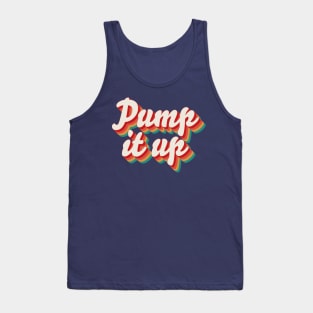 Pump It Up Tank Top